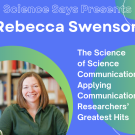 Science Says presents Rebecca Swenson